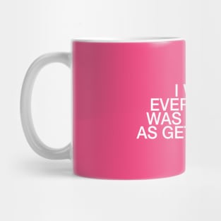 I wish everything was as easy as getting fat quote & vibes Mug